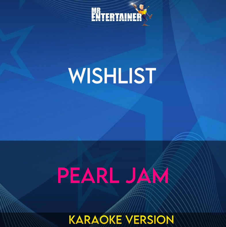 Wishlist - Pearl Jam (Karaoke Version) from Mr Entertainer Karaoke