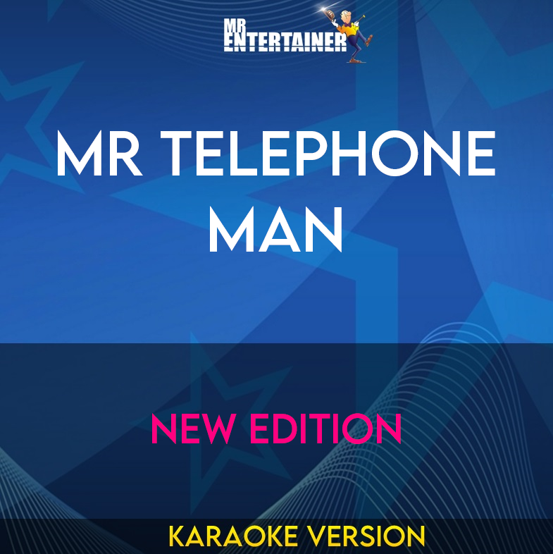 Mr Telephone Man - New Edition (Karaoke Version) from Mr Entertainer Karaoke