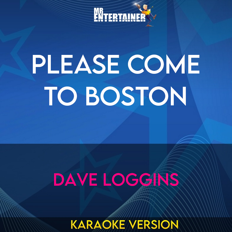 Please Come To Boston - Dave Loggins (Karaoke Version) from Mr Entertainer Karaoke