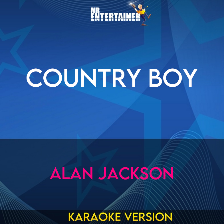 Country Boy - Alan Jackson (Karaoke Version) from Mr Entertainer Karaoke