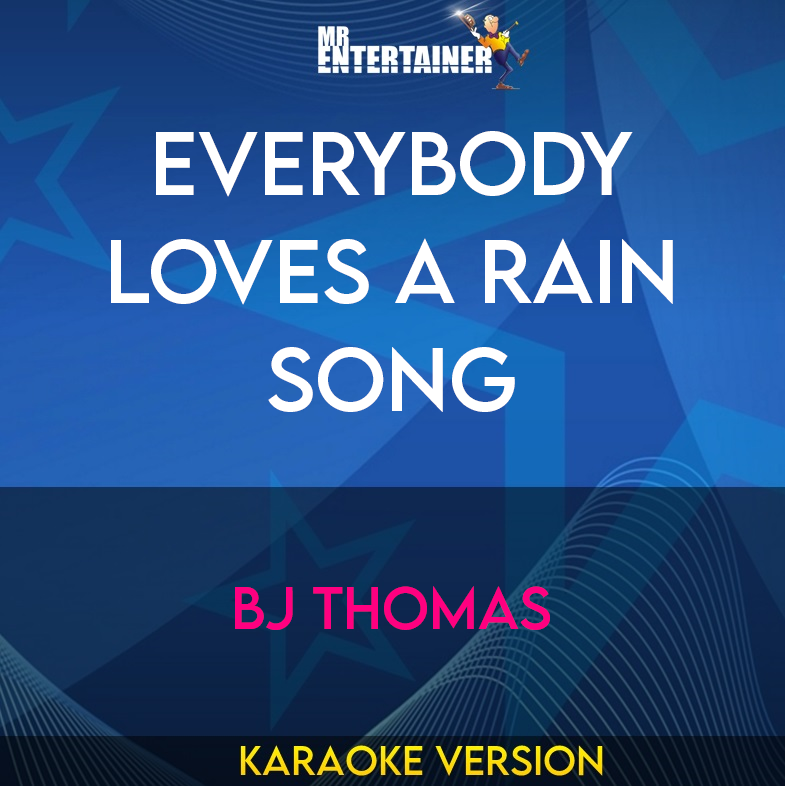 Everybody Loves A Rain Song - BJ Thomas (Karaoke Version) from Mr Entertainer Karaoke