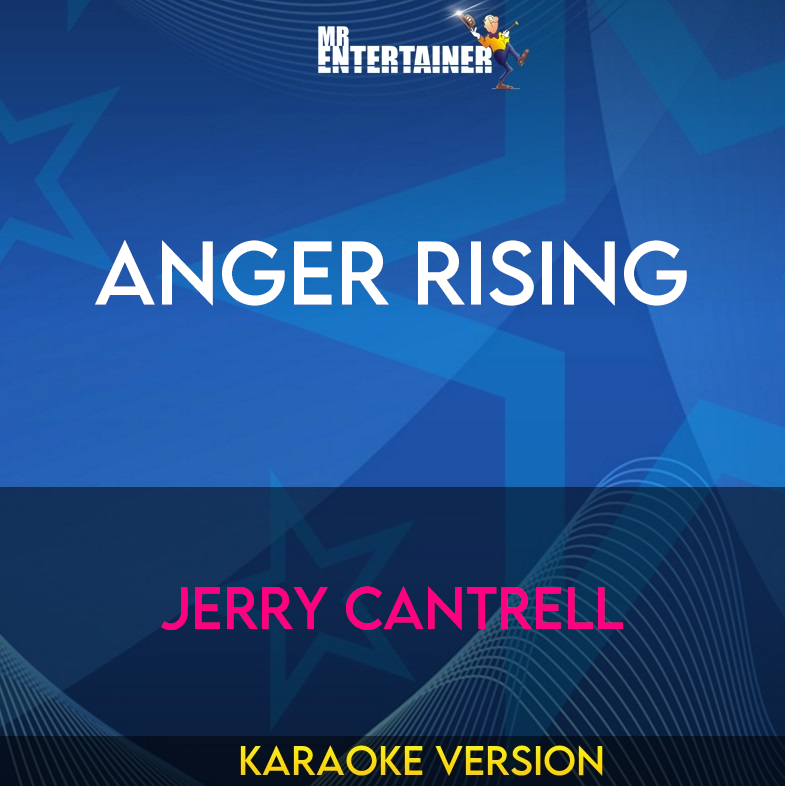 Anger Rising - Jerry Cantrell (Karaoke Version) from Mr Entertainer Karaoke