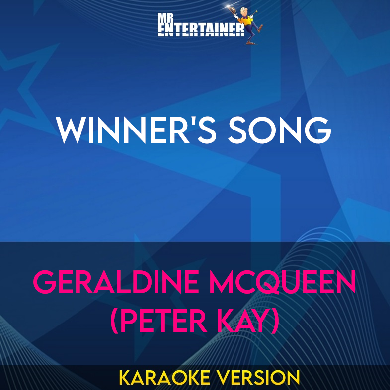 Winner's Song - Geraldine McQueen (Peter Kay) (Karaoke Version) from Mr Entertainer Karaoke