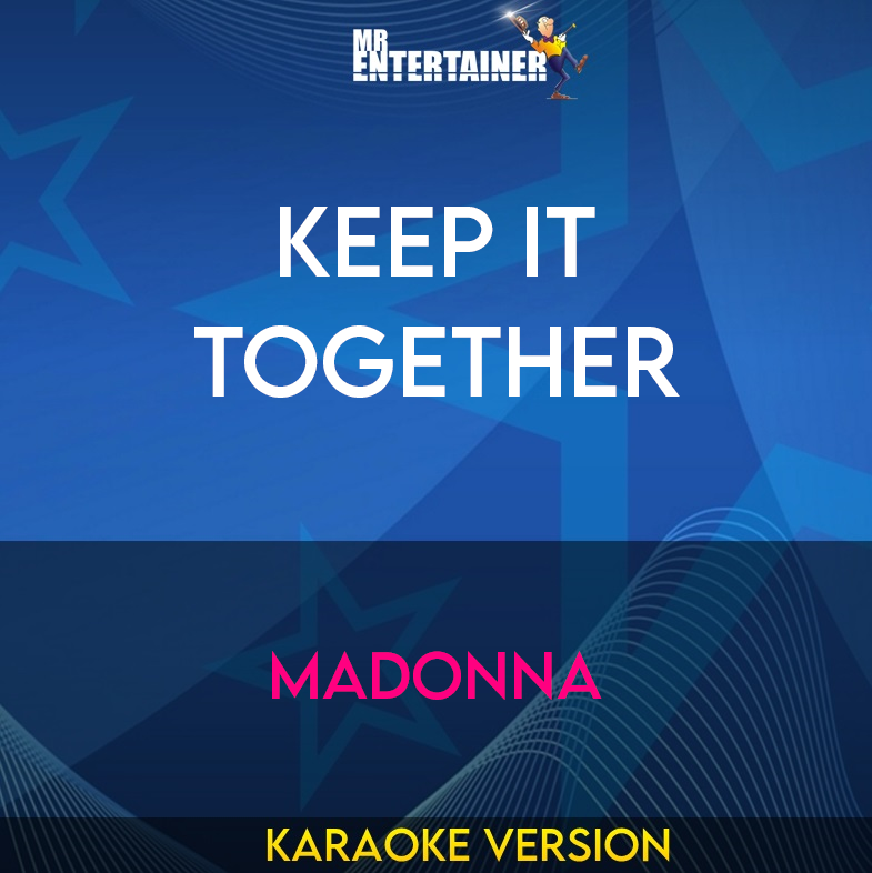 Keep It Together - Madonna (Karaoke Version) from Mr Entertainer Karaoke