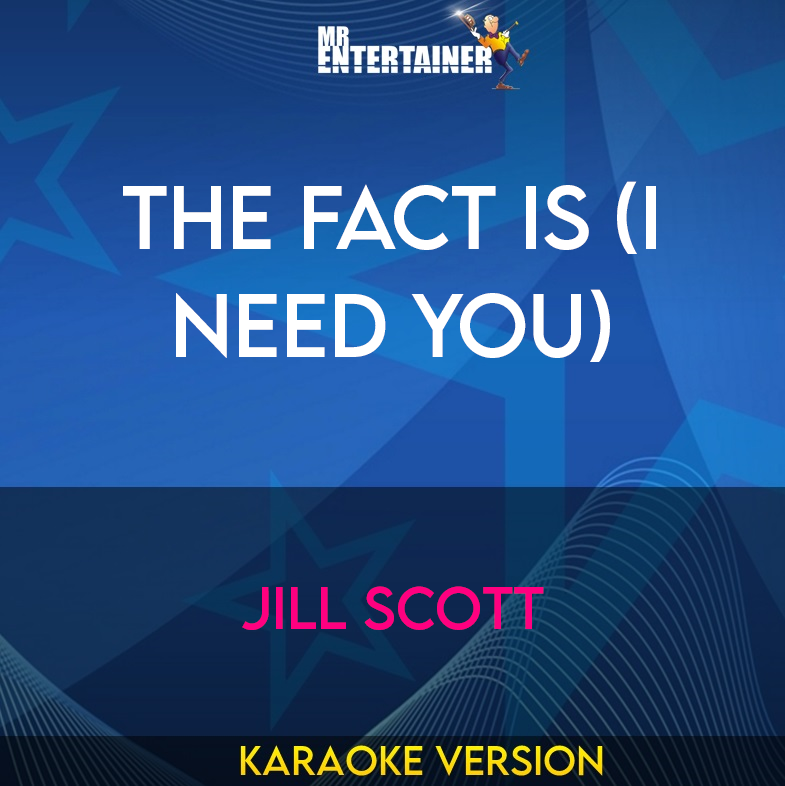 The Fact Is (I Need You) - Jill Scott (Karaoke Version) from Mr Entertainer Karaoke