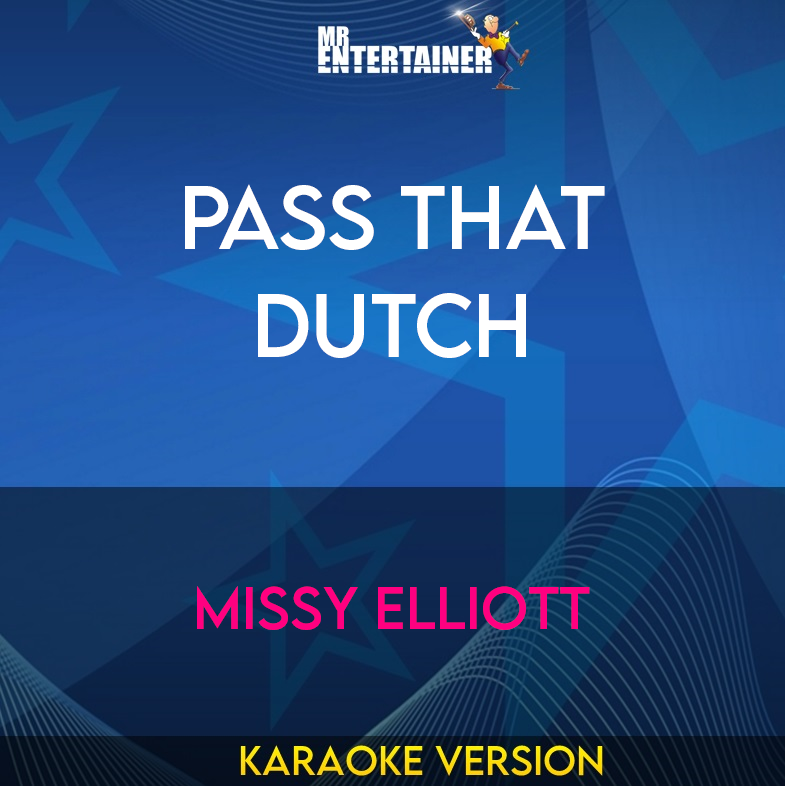 Pass That Dutch - Missy Elliott (Karaoke Version) from Mr Entertainer Karaoke