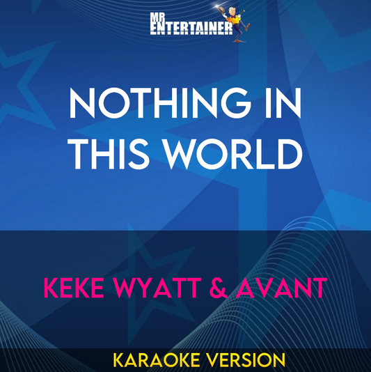 Nothing In This World - Keke Wyatt & Avant (Karaoke Version) from Mr Entertainer Karaoke