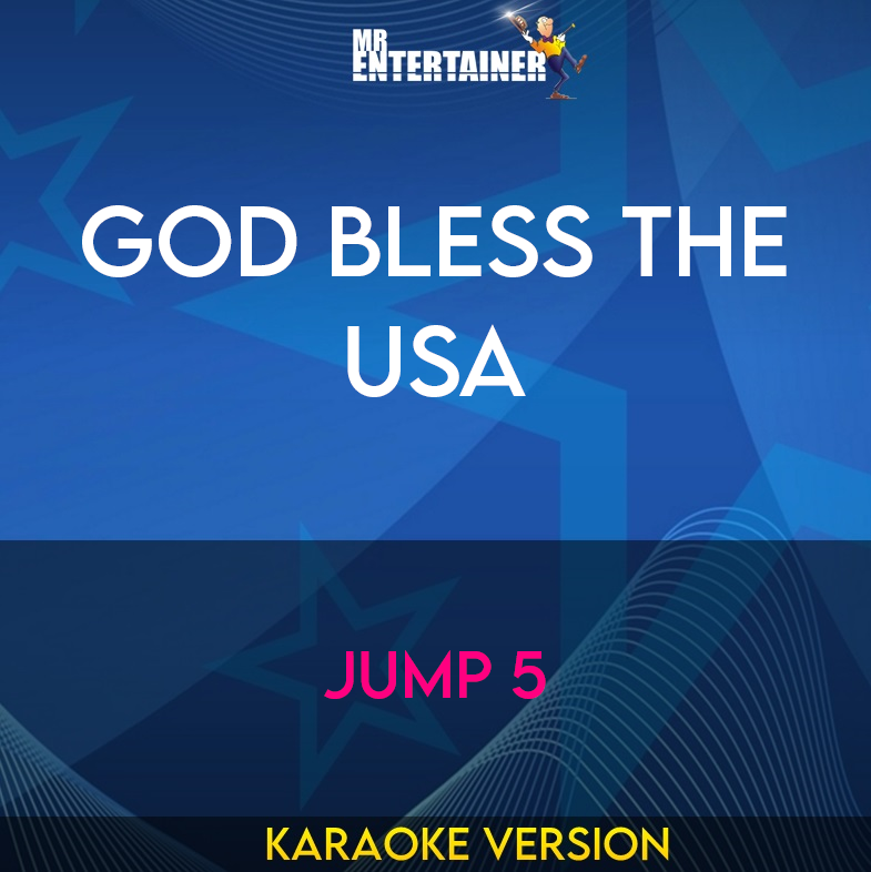 God Bless The Usa - Jump 5 (Karaoke Version) from Mr Entertainer Karaoke