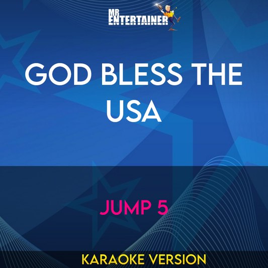 God Bless The Usa - Jump 5 (Karaoke Version) from Mr Entertainer Karaoke