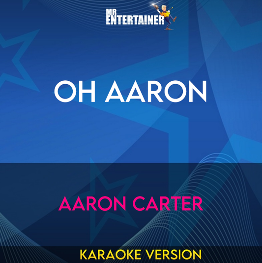 Oh Aaron - Aaron Carter (Karaoke Version) from Mr Entertainer Karaoke