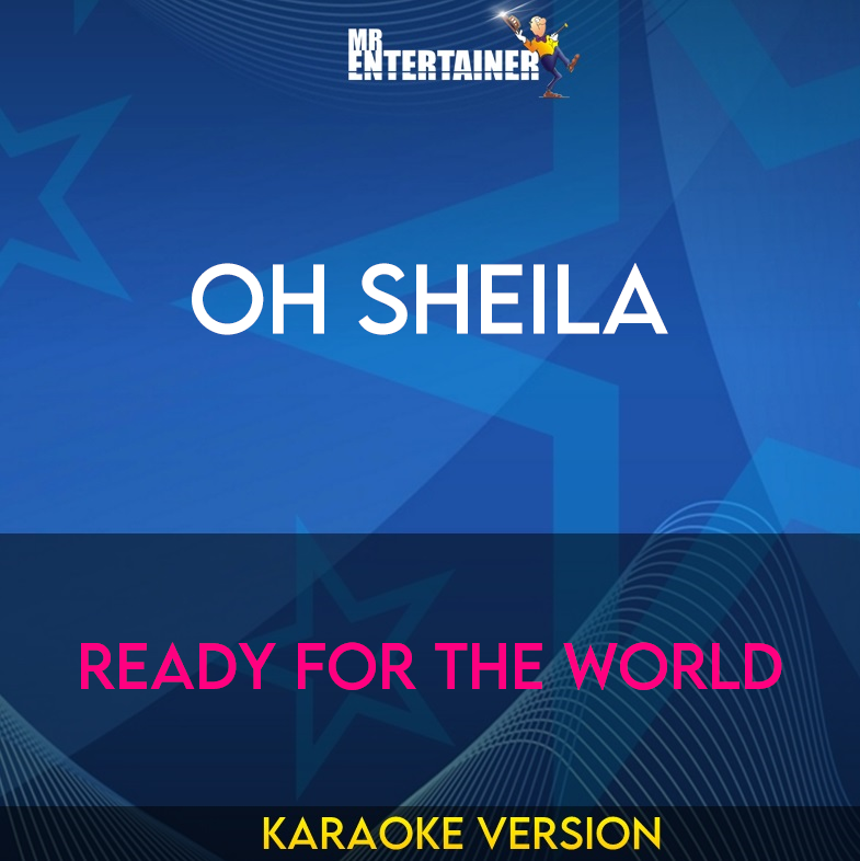 Oh Sheila - Ready For The World (Karaoke Version) from Mr Entertainer Karaoke