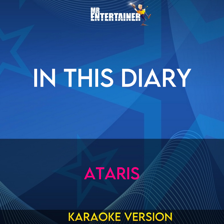 In This Diary - Ataris (Karaoke Version) from Mr Entertainer Karaoke