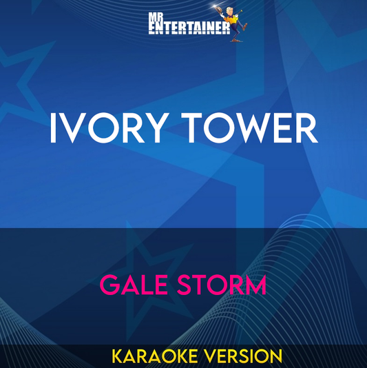 Ivory Tower - Gale Storm (Karaoke Version) from Mr Entertainer Karaoke