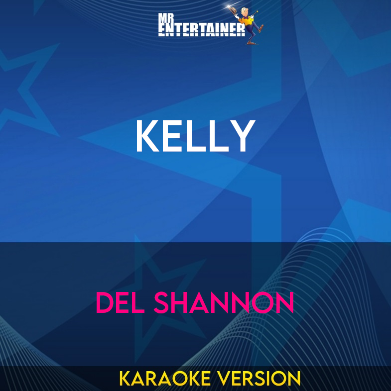 Kelly - Del Shannon (Karaoke Version) from Mr Entertainer Karaoke