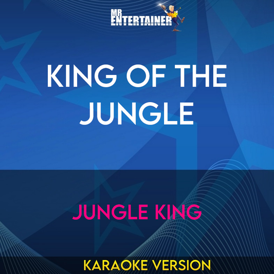 King Of The Jungle - Jungle King (Karaoke Version) from Mr Entertainer Karaoke
