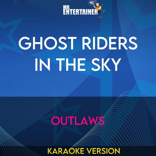 Ghost Riders In The Sky - Outlaws (Karaoke Version) from Mr Entertainer Karaoke