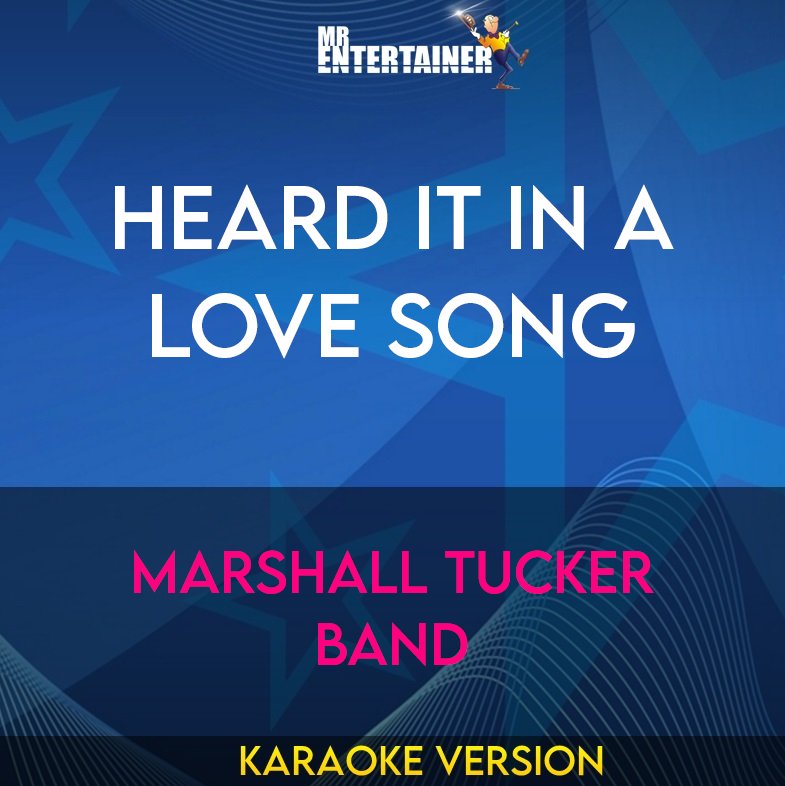 Heard It In A Love Song - Marshall Tucker Band (Karaoke Version) from Mr Entertainer Karaoke