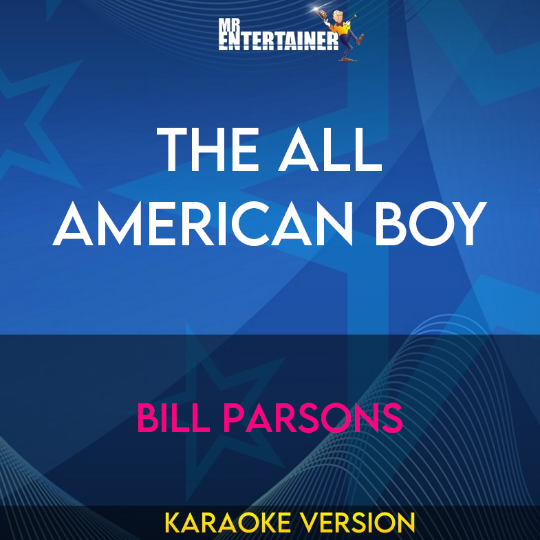 The All American Boy - Bill Parsons (Karaoke Version) from Mr Entertainer Karaoke