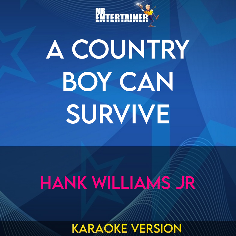 A Country Boy Can Survive - Hank Williams Jr (Karaoke Version) from Mr Entertainer Karaoke