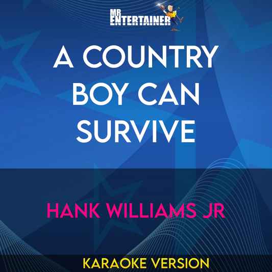 A Country Boy Can Survive - Hank Williams Jr (Karaoke Version) from Mr Entertainer Karaoke