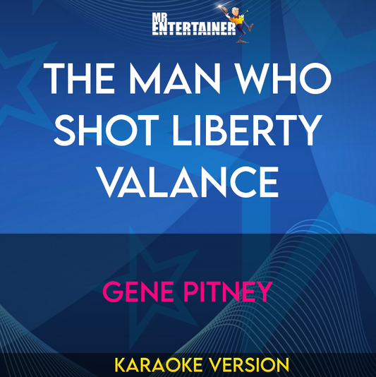 The Man Who Shot Liberty Valance - Gene Pitney (Karaoke Version) from Mr Entertainer Karaoke