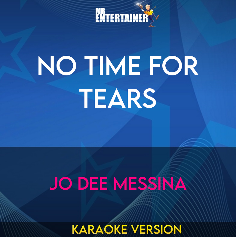 No Time For Tears - Jo Dee Messina (Karaoke Version) from Mr Entertainer Karaoke