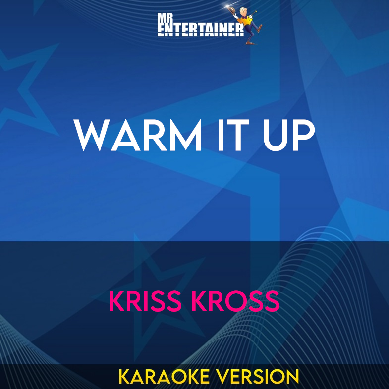 Warm It Up - Kriss Kross (Karaoke Version) from Mr Entertainer Karaoke