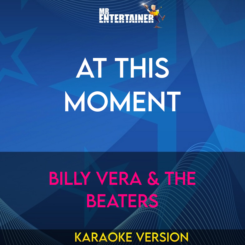At This Moment - Billy Vera & The Beaters (Karaoke Version) from Mr Entertainer Karaoke