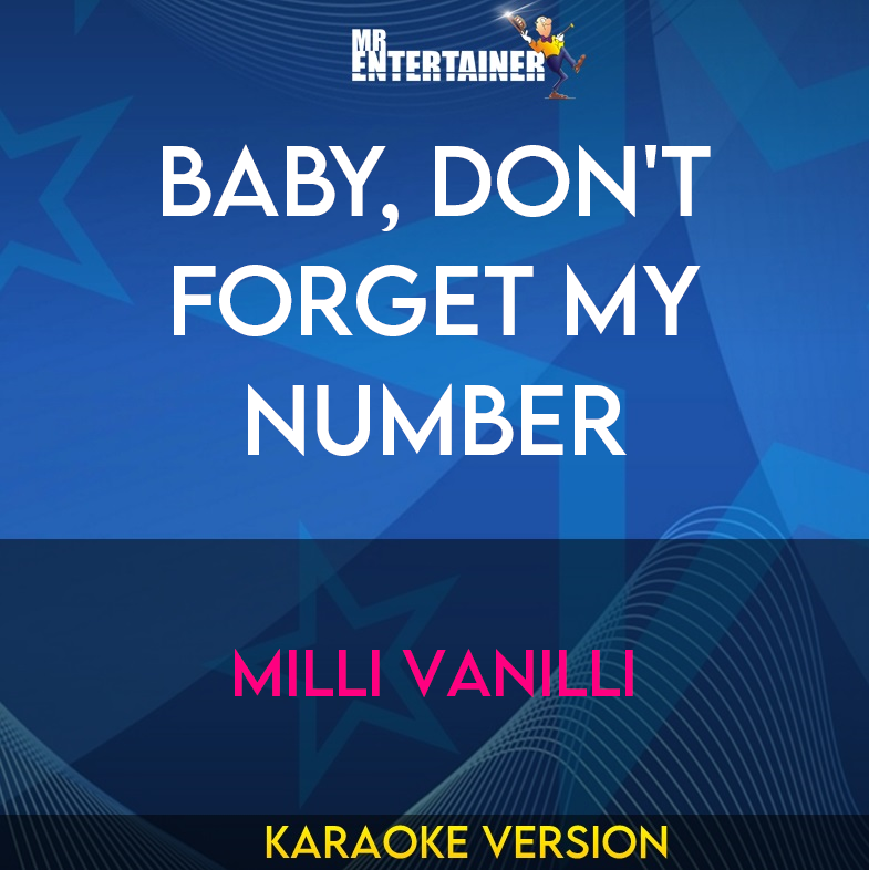 Baby, Don't Forget My Number - Milli Vanilli (Karaoke Version) from Mr Entertainer Karaoke