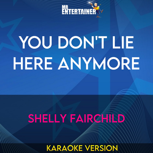 You Don't Lie Here Anymore - Shelly Fairchild (Karaoke Version) from Mr Entertainer Karaoke