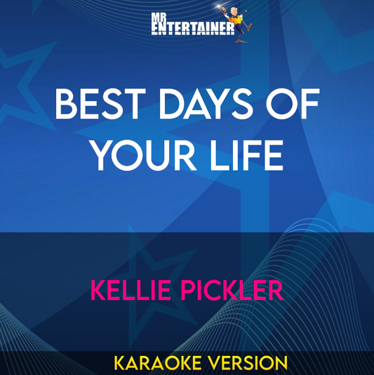 Best Days Of Your Life - Kellie Pickler (Karaoke Version) from Mr Entertainer Karaoke