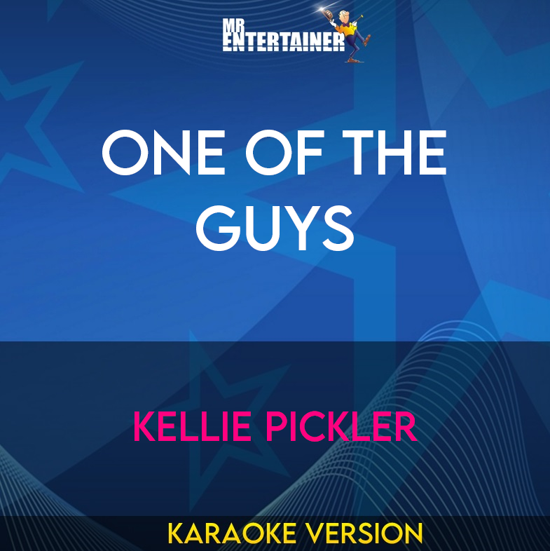 One Of The Guys - Kellie Pickler (Karaoke Version) from Mr Entertainer Karaoke