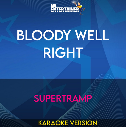 Bloody Well Right - Supertramp (Karaoke Version) from Mr Entertainer Karaoke
