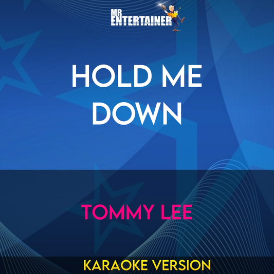 Hold Me Down - Tommy Lee (Karaoke Version) from Mr Entertainer Karaoke