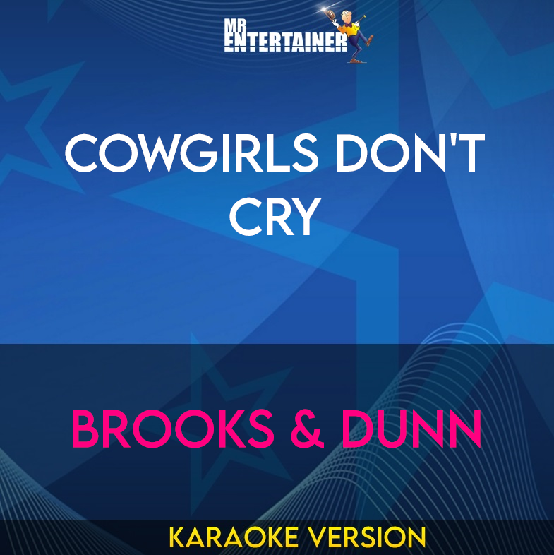 Cowgirls Don't Cry - Brooks & Dunn (Karaoke Version) from Mr Entertainer Karaoke