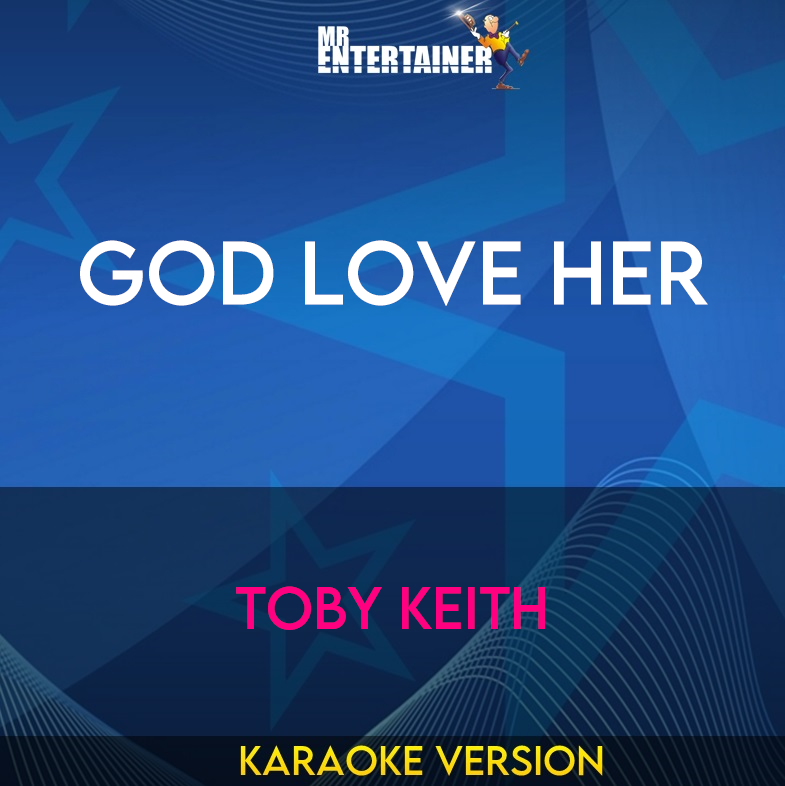 God Love Her - Toby Keith (Karaoke Version) from Mr Entertainer Karaoke