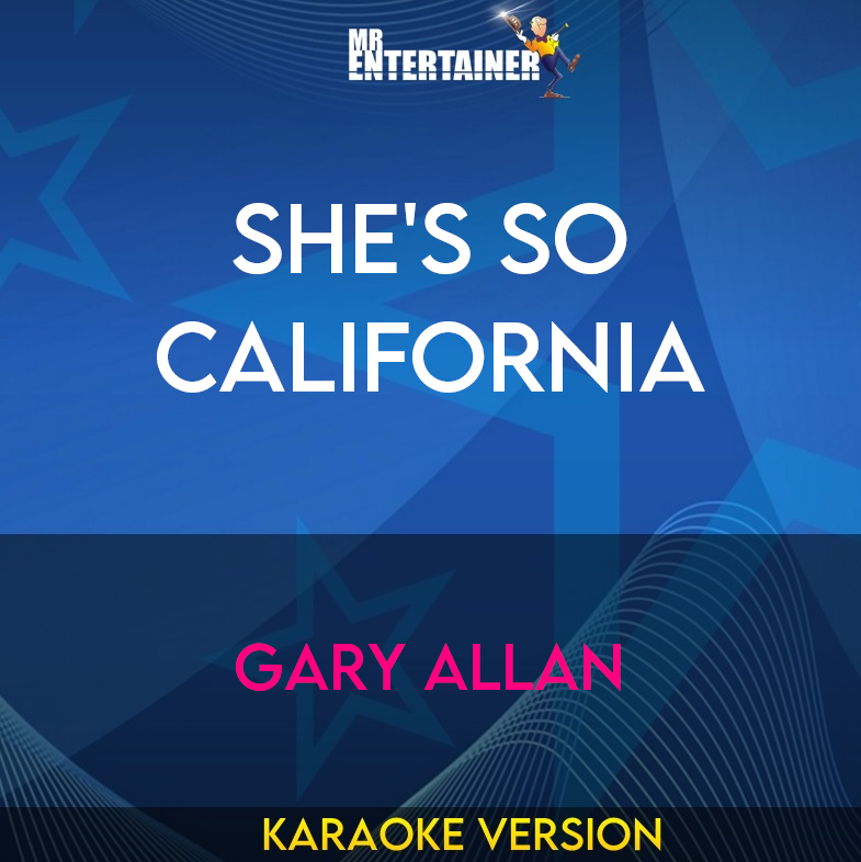 She's So California - Gary Allan (Karaoke Version) from Mr Entertainer Karaoke