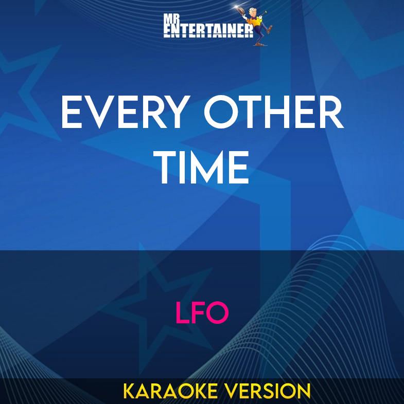 Every Other Time - Lfo (Karaoke Version) from Mr Entertainer Karaoke