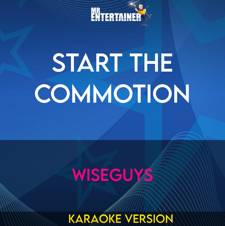 Start The Commotion - Wiseguys (Karaoke Version) from Mr Entertainer Karaoke