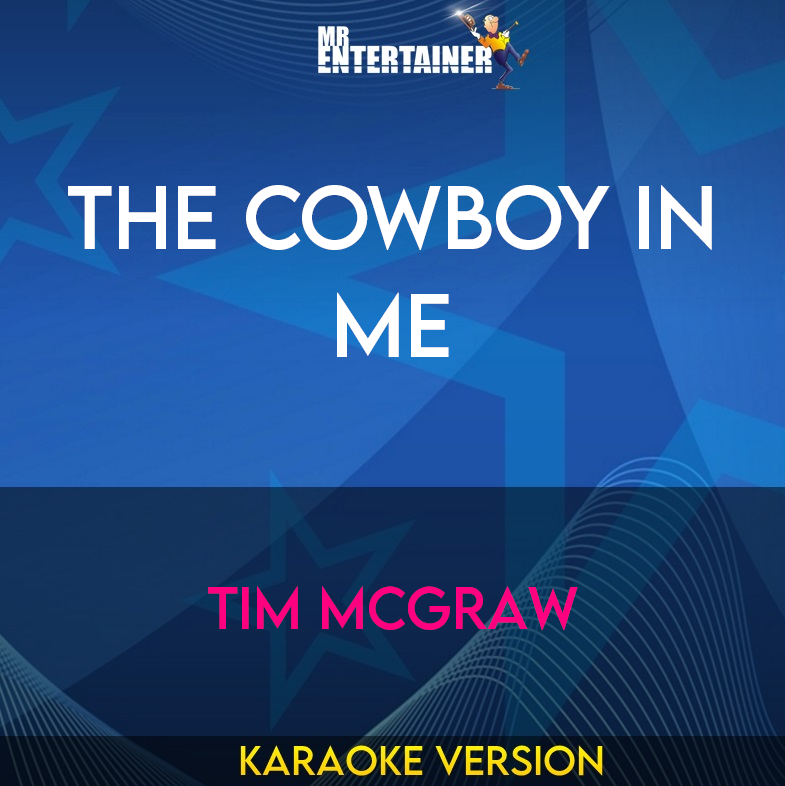 The Cowboy In Me - Tim McGraw (Karaoke Version) from Mr Entertainer Karaoke