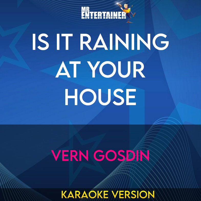 Is It Raining At Your House - Vern Gosdin (Karaoke Version) from Mr Entertainer Karaoke