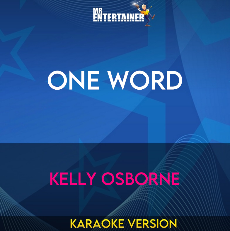 One Word - Kelly Osborne (Karaoke Version) from Mr Entertainer Karaoke