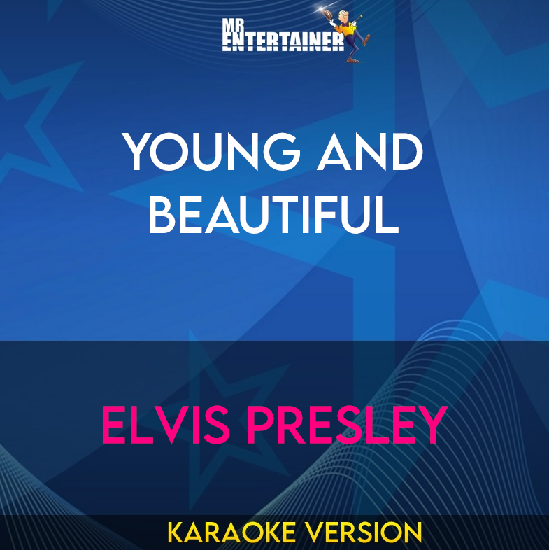 Young And Beautiful - Elvis Presley (Karaoke Version) from Mr Entertainer Karaoke