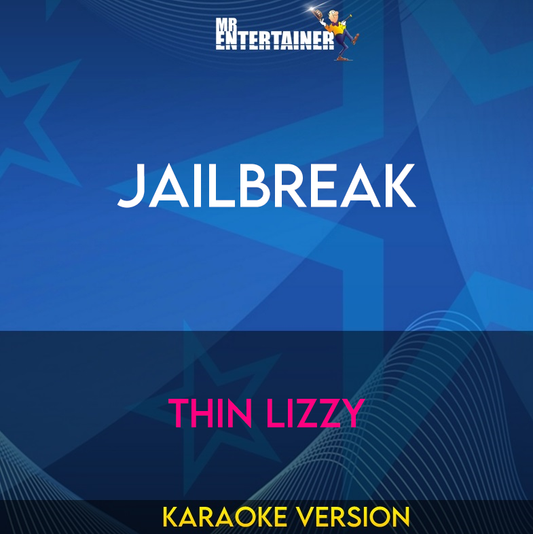 Jailbreak - Thin Lizzy (Karaoke Version) from Mr Entertainer Karaoke