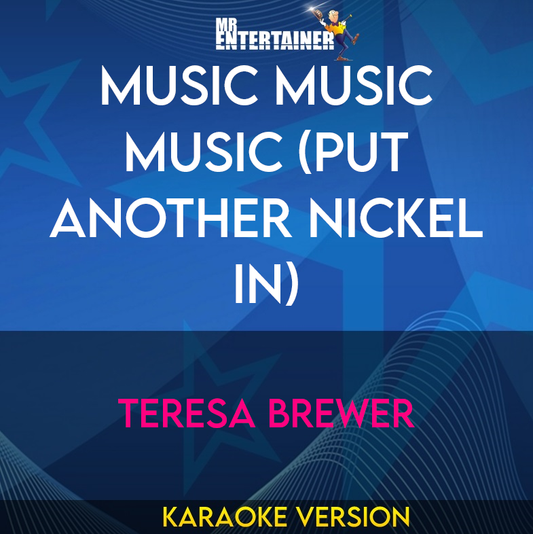 Music Music Music (Put Another Nickel In) - Teresa Brewer (Karaoke Version) from Mr Entertainer Karaoke