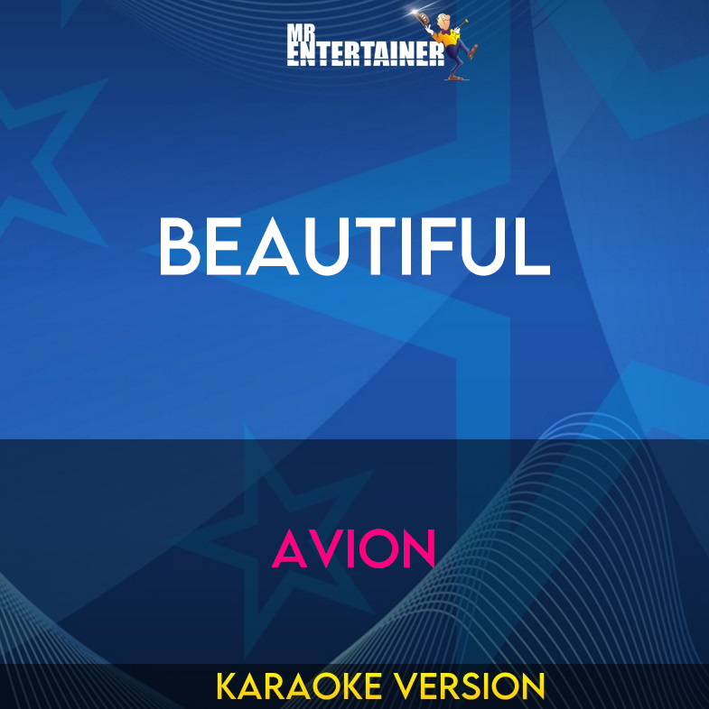 Beautiful - Avion (Karaoke Version) from Mr Entertainer Karaoke