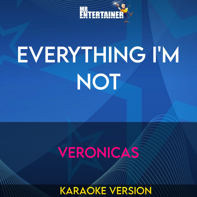 Everything I'm Not - Veronicas (Karaoke Version) from Mr Entertainer Karaoke