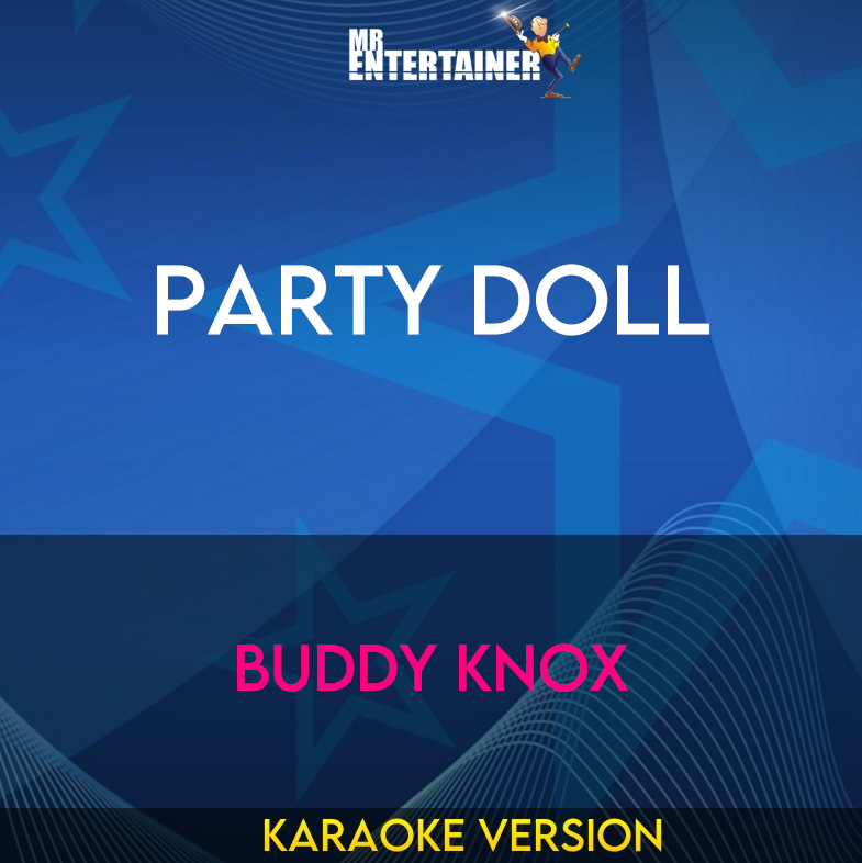 Party Doll - Buddy Knox (Karaoke Version) from Mr Entertainer Karaoke