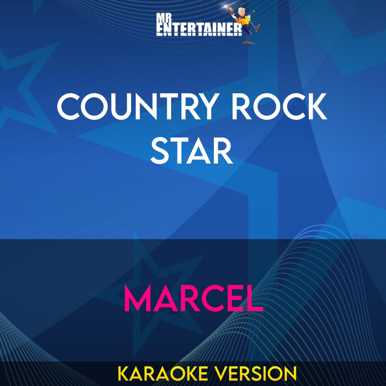 Country Rock Star - Marcel (Karaoke Version) from Mr Entertainer Karaoke