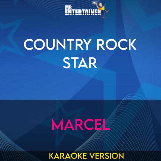 Country Rock Star - Marcel (Karaoke Version) from Mr Entertainer Karaoke